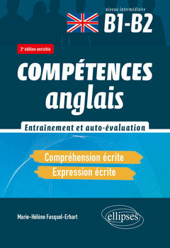 Anglais. Compréhension et expression écrites. Entraînement et auto-évaluation. B1-B2