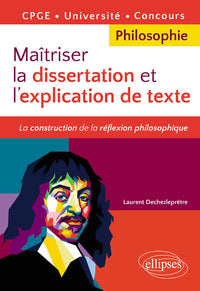 Maîtriser la dissertation et l'explication de texte