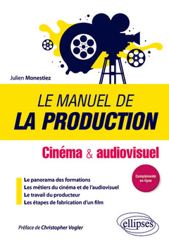 Le manuel de la production - Cinéma et audiovisuel