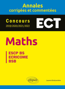 Maths. ECT. Annales corrigées et commentées