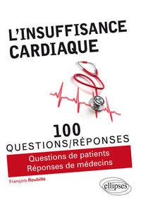 L'insuffisance cardiaque en 100 questions/réponses