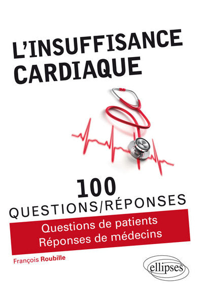 L'insuffisance cardiaque en 100 questions/réponses