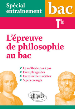 Spécial entraînement - Terminale - L'épreuve de philosophie au bac : la méthode pas à pas