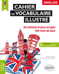 Anglais. Cahier de vocabulaire illustré - Cycle 3 - A1