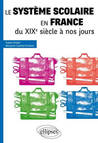 Le système scolaire en France du XIXe siècle à nos jours • tous concours