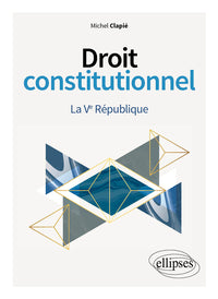 Droit constitutionnel. La Ve République