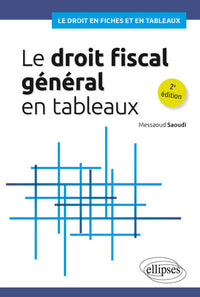 Le droit fiscal général en tableaux