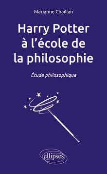 Harry Potter à l’école de la philosophie. Étude philosophique