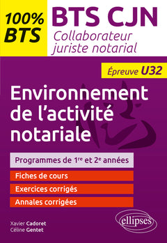 BTS CJN Collaborateur juriste notarial: Epreuve U32 Environnement de l'activité notariale