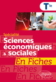 Spécialité sciences économiques et sociales en fiches - Terminale