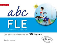 ABC FLE les Bases du Français en 30 Leçons Niveau A1-A2