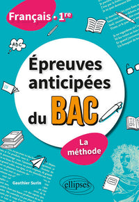 Français - 1re - Épreuves anticipées du bac - La méthode