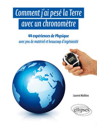 Comment j'ai pesé la Terre avec un chronomètre