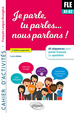 Je parle, tu parles,… nous parlons ! FLE Cahier d'activités.