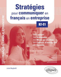 FLE. Stratégies pour communiquer en français en entreprise. B2-C1 (Français langue étrangère)