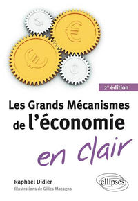 Les grands mécanismes de l'économie en clair
