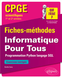 Informatique pour tous - Programmation Python, langage SQL - CPGE scientifiques (1re et 2e années) - Fiches-méthodes et exercices corrigés