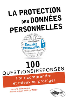 La protection des données personnelles en 100 questions/réponses