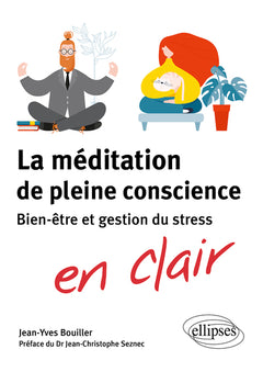 La méditation de pleine conscience: Bien-être et gestion du stress