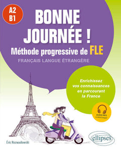 Bonne journée ! Méthode progressive de FLE. A2-B1