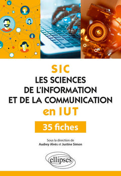 Les Sciences de l'information et de la communication (SIC) en IUT - 35 fiches