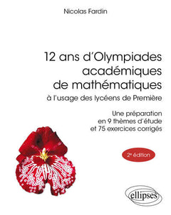 12 ans d'Olympiades académiques de mathématiques à l’usage des lycéens de 1re