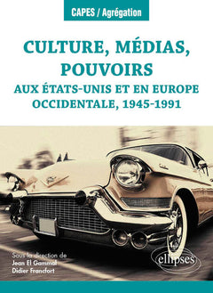 Culture, médias, pouvoirs aux État-Unis et en Europe occidentale, 1945-1991