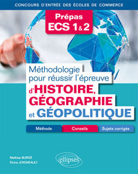 Méthodologie pour réussir l'épreuve d’Histoire, Géographie et Géopolitique - Méthode, conseils et sujets corrigés - Prépas ECS 1&2