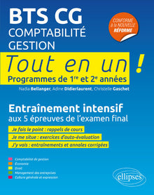 BTS CG Comptabilité Gestion Tout en Un Programmes de 1re et 2e Années Entraînement Intensif