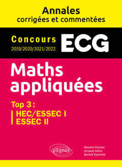 Maths appliquées. ECG. Annales corrigées et commentées