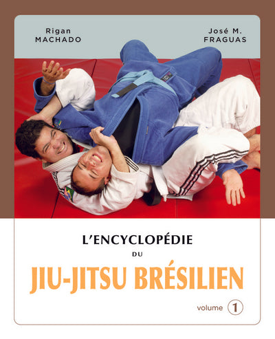 Encyclopédie du jiu-jitsu brésilien 1