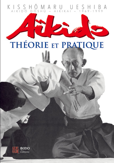 Aïkido : Théorie et pratique