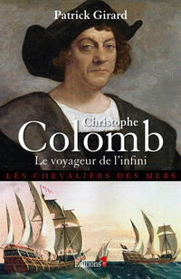 Christophe Colomb, le voyageur de l'infini