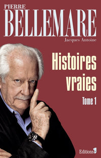 Histoires vraies (Tome 1)