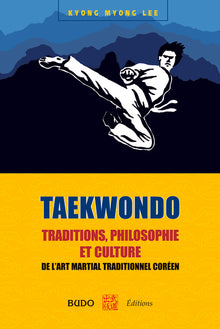 Taekwondo : traditions, philosophie et culture