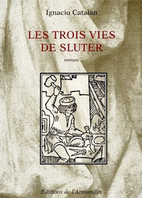 Les trois vies de Sluter