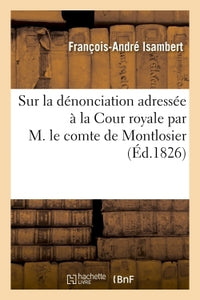 Consultation sur la dénonciation adressée à la Cour royale par M. le comte de Montlosier