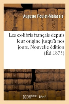 Les ex-libris français depuis leur origine jusqu'à nos jours