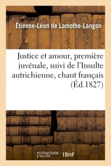 Justice et amour, première juvénale, suivi de l'Insulte autrichienne