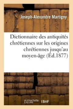 Dictionnaire des antiquités chrétiennes