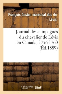 Journal des campagnes du chevalier de Lévis en Canada, 1756-1760