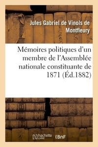 Mémoires politiques d'un membre de l'Assemblée nationale constituante de 1871