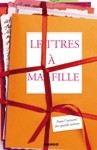 Lettres á ma fille: Dans l'intimité des grands auteurs