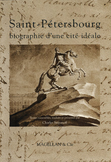 Saint-Pétersbourg, biographie d'une cité idéale