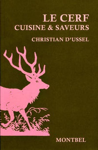 Le cerf, cuisine et saveurs