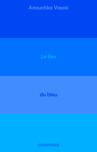 Le lieu du bleu - Enquête sur un ciel de Provence