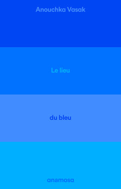 Le lieu du bleu - Enquête sur un ciel de Provence