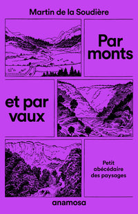 Par monts et par vaux - Petit abécédaire des paysages