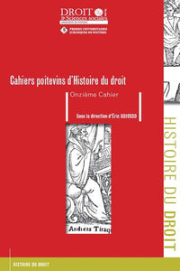 Cahiers poitevins d'histoire du droit. Onzième cahier