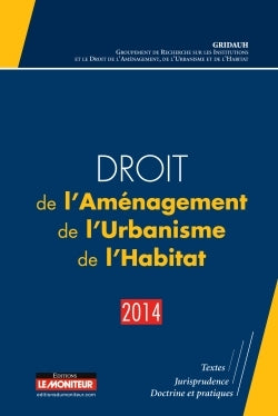 Droit de l'aménagement, de l'urbanisme, de l'habitat - 2014